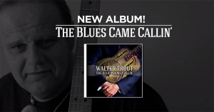 Walter Trout Blues Came Callin