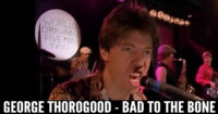George Thorogood – Bad to the bone