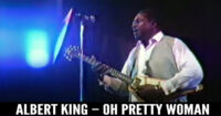 Albert King – Oh Pretty Woman
