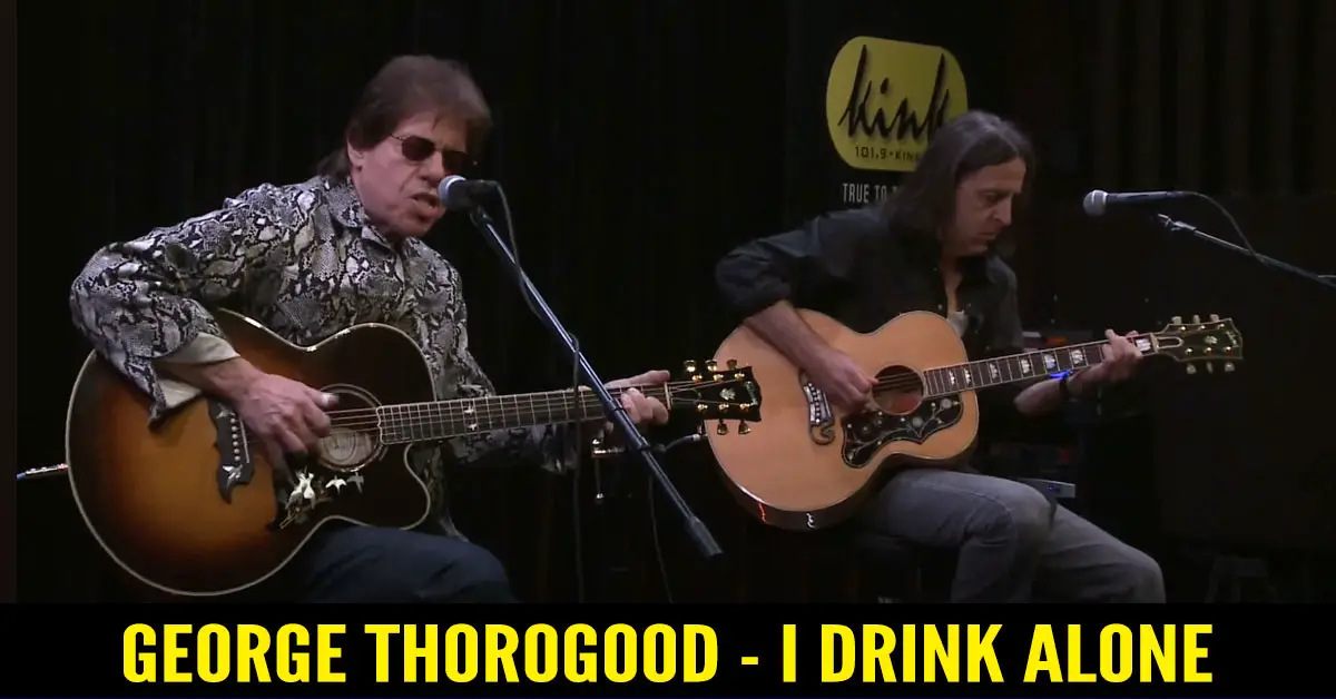 George Thorogood – I Drink Alone