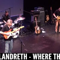 Sonny Landreth - Where They Will