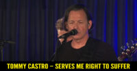 Tommy Castro – Serves Me Right To Suffer