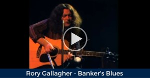 Rory Gallagher - Banker's Blues
