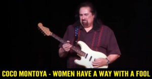 Coco Montoya - Women Have A Way With A Fool
