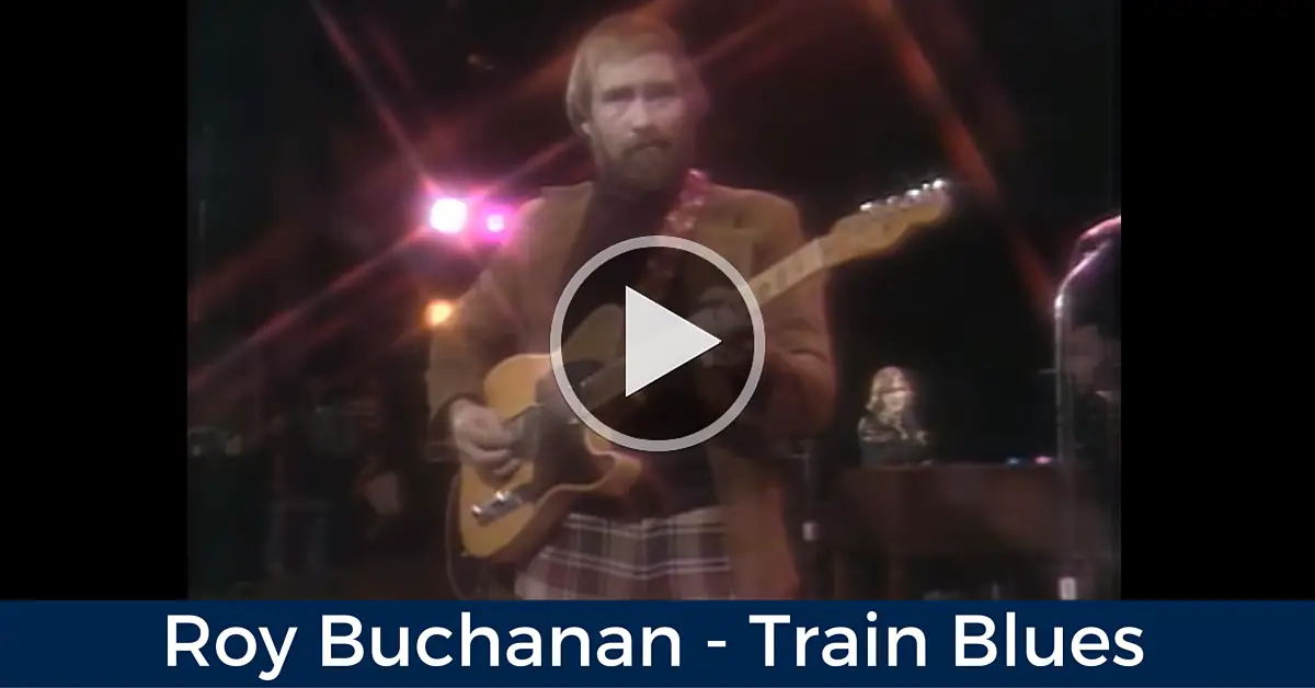 Roy Buchanan – Train Blues