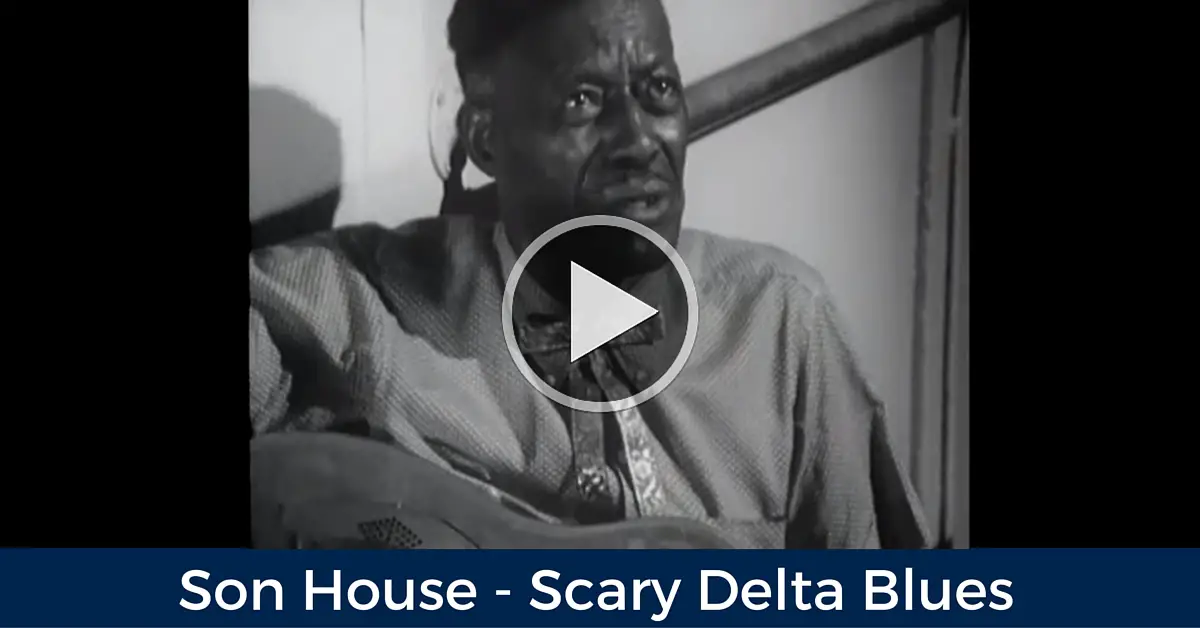 Son House - Scary Delta Blues