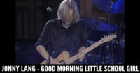 Jonny Lang – Good Morning Little School Girl