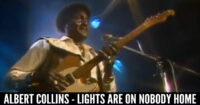 Albert Collins – Lights Are On Nobody Home video