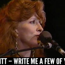 Bonnie Raitt – Write Me A Few of Your Lines