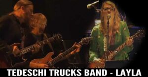 Tedeschi Trucks Band – Layla