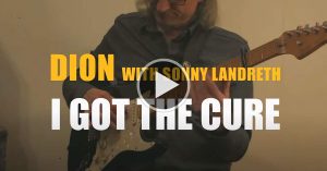 Dion - "I Got The Cure" featuring Sonny Landreth - Official Music Video
