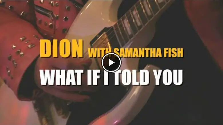 Dion – What If I Told You – with Samantha Fish