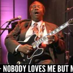 B.B. King - Nobody Loves Me But My Mother