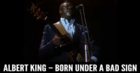 Albert King – Born Under A Bad Sign