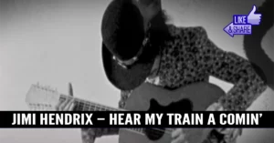 Jimi Hendrix – Hear My Train A Comin’ (Lyric Video)