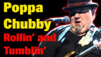 Popa Chubby – Rollin’ and Tumblin’