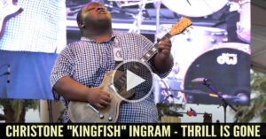 Christone "Kingfish" Ingram - Thrill Is Gone