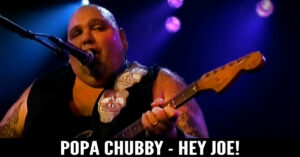 Popa Chubby - Hey Joe!