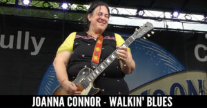 Joanna Connor - Walkin' Blues
