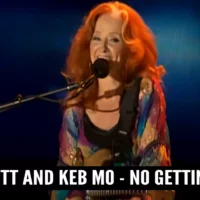 Bonnie Raitt and Keb Mo – No Gettin’ Over You