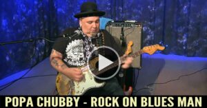 Popa Chubby - Rock On Blues Man