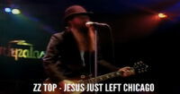ZZ Top – Jesus Just Left Chicago