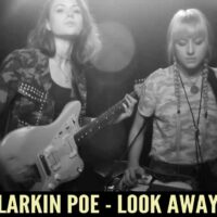 Larkin Poe - Look Away