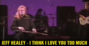 Jeff Healey Band - I Think I Love You Too Much