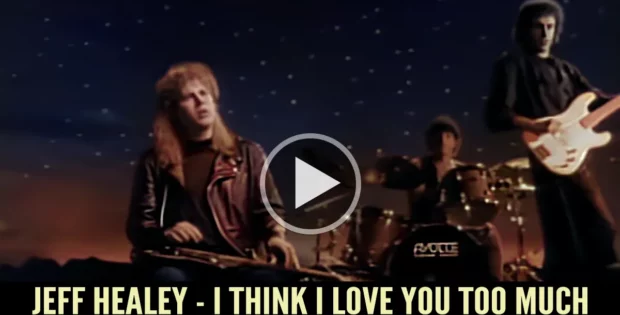 Jeff Healey Band - I Think I Love You Too Much