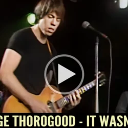George Thorogood - It Wasn't Me