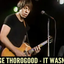 George Thorogood - It Wasn't Me