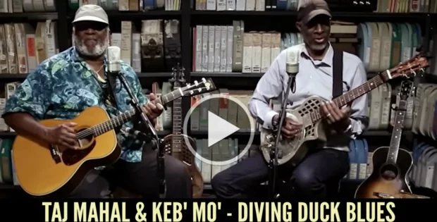 Taj Mahal & Keb' Mo' - Diving Duck Blues
