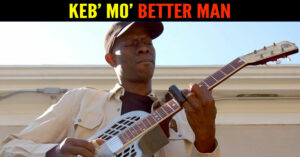 Keb' Mo' - Better Man