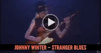 Johnny Winter - Stranger Blues