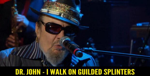 Dr. John - I Walk On Guilded Splinters