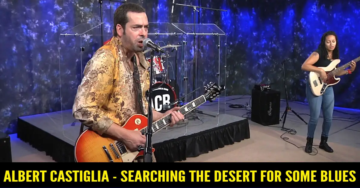 Albert Castiglia – Searching The Desert For Some Blues