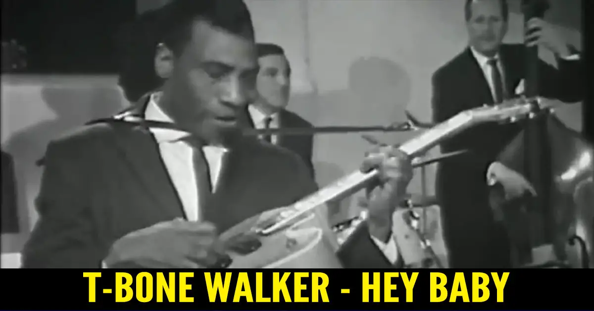 T-Bone Walker – Hey Baby