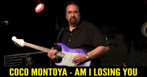 Coco Montoya - Am I Losing You