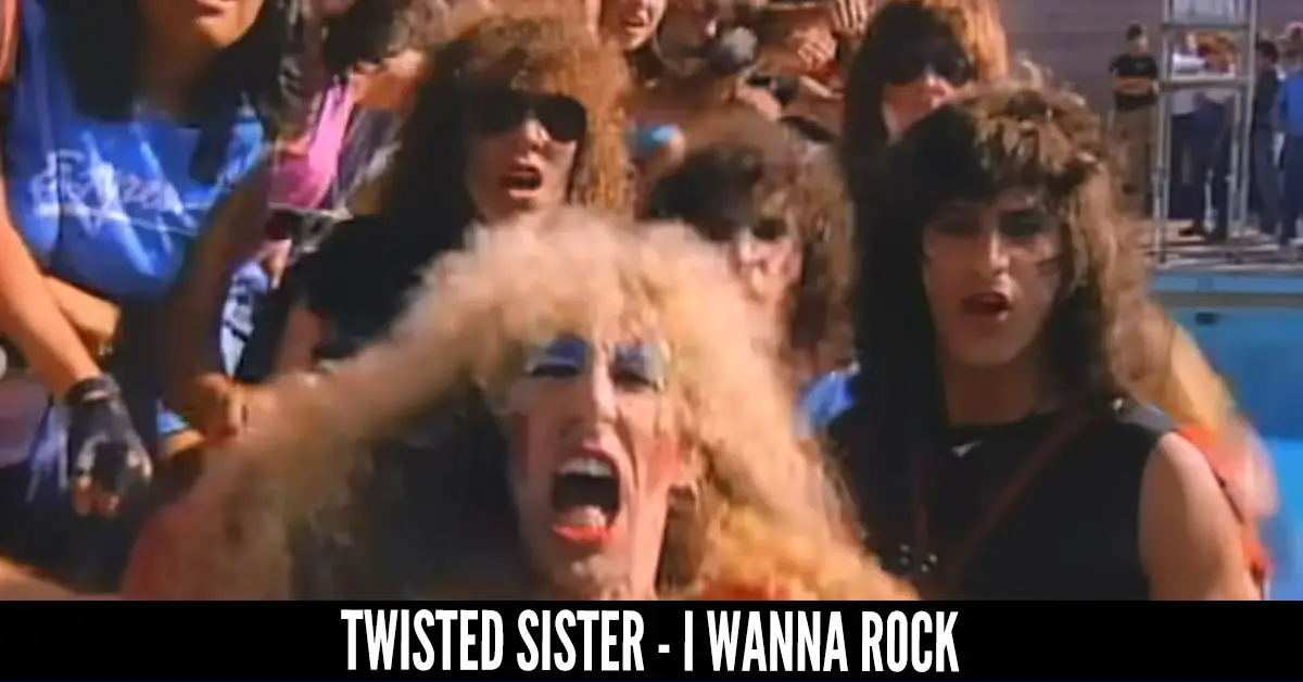 Twisted Sister – I Wanna Rock