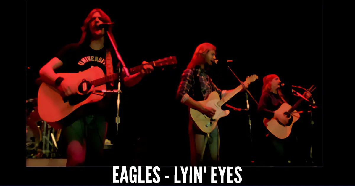 Eagles – Lyin’ Eyes